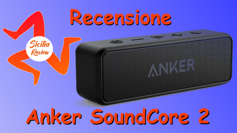 Recensione Anker SoundCore 2