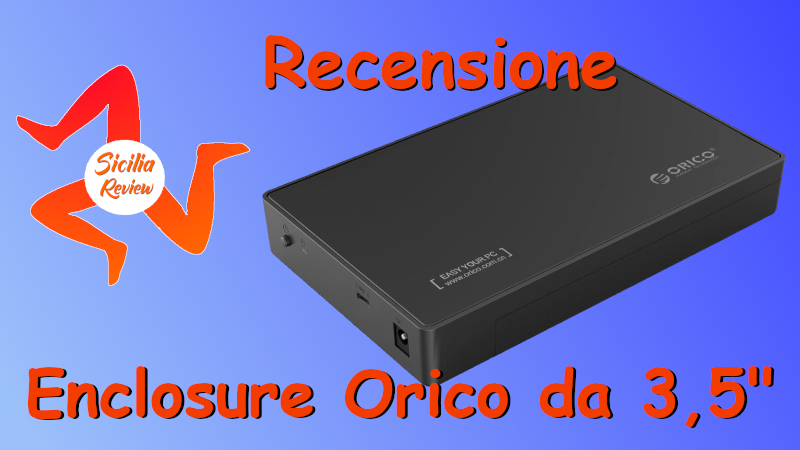 Recensione enclosure Orico da 3,5″